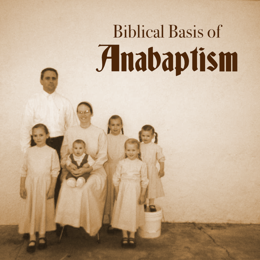 Biblical Basis of Anabaptism - Part 3 Display Image
