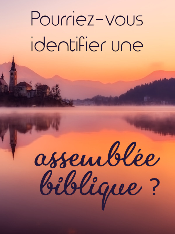 Pourriez-vous identifier une assemblée biblique ? نمایش تصویر