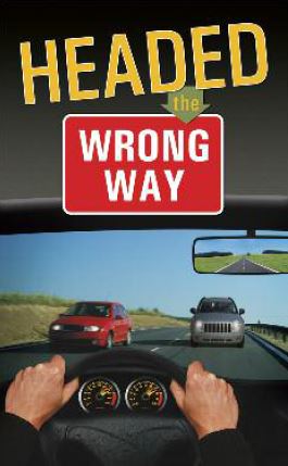 Headed the Wrong Way lrq b]vfpg'xf];\