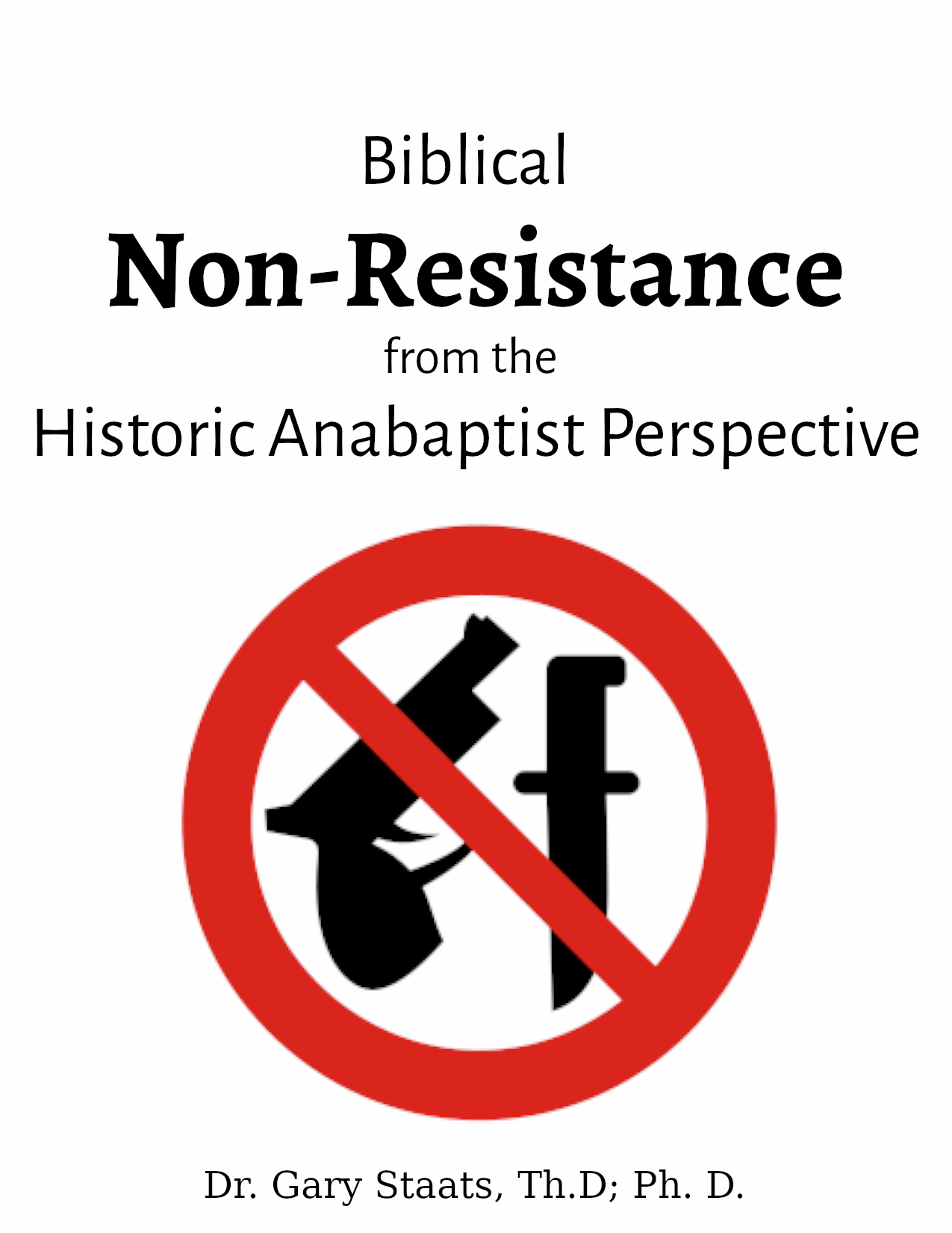 Biblical Non-Resistance from the Historic Anabaptist Perspective Display Image