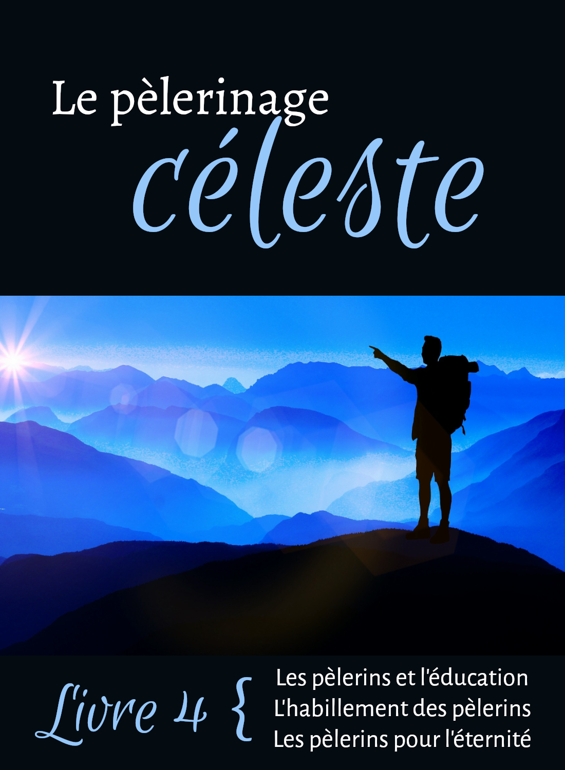 Le pèlerinage céleste-Livre 4 Afficher l'Image