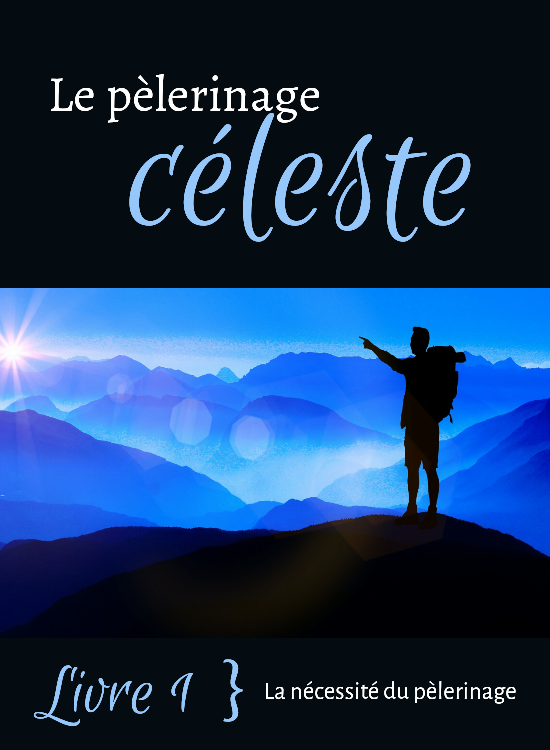 Le pèlerinage céleste - Livre 1 Afficher l'Image