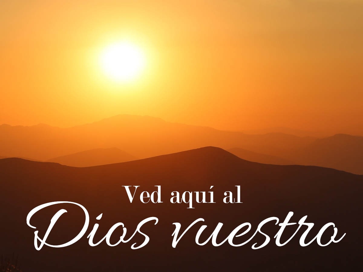 Ved aquí al Dios vuestro Mostrar imagen