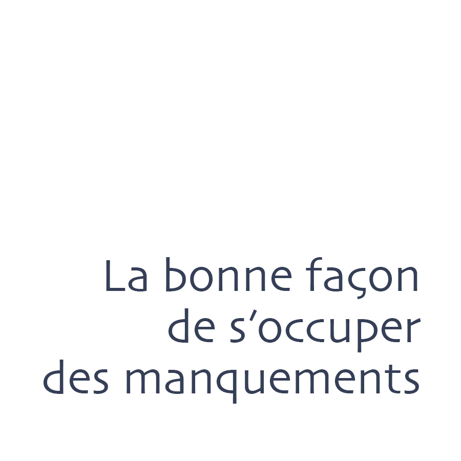 La bonne façon de s’occuper des manquements Afficher l'Image