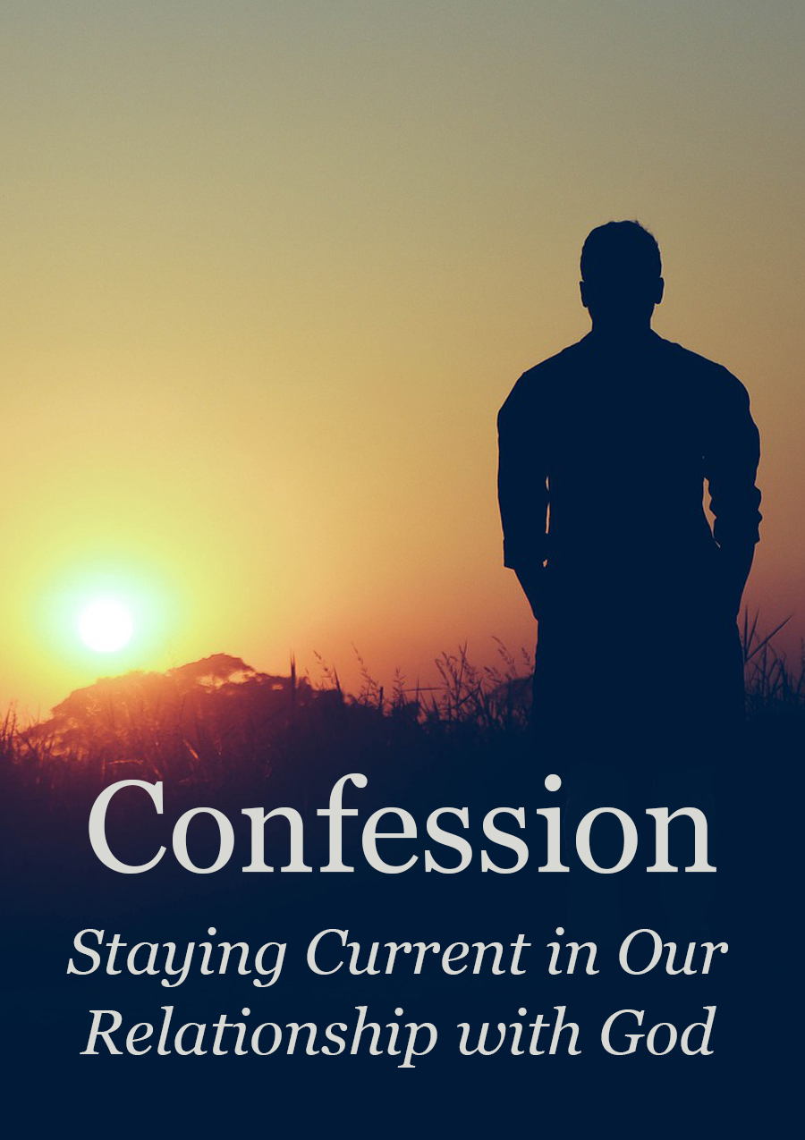 Confession: Staying Current in Our Relationship with God Display Image