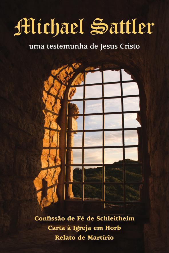 Michael Sattler - uma testemunha de Jesus Cristo Exibição de imagem