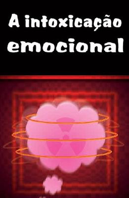 A intoxicação emocional Exibição de imagem