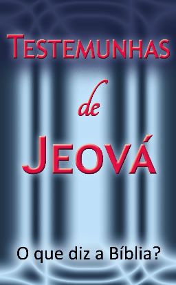 Testemunhas de Jeová - o que diz a Bíblia? Exibição de imagem