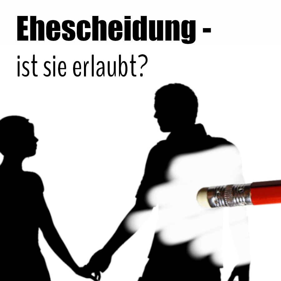 Ehescheidung – ist sie erlaubt? Bild anzeigen