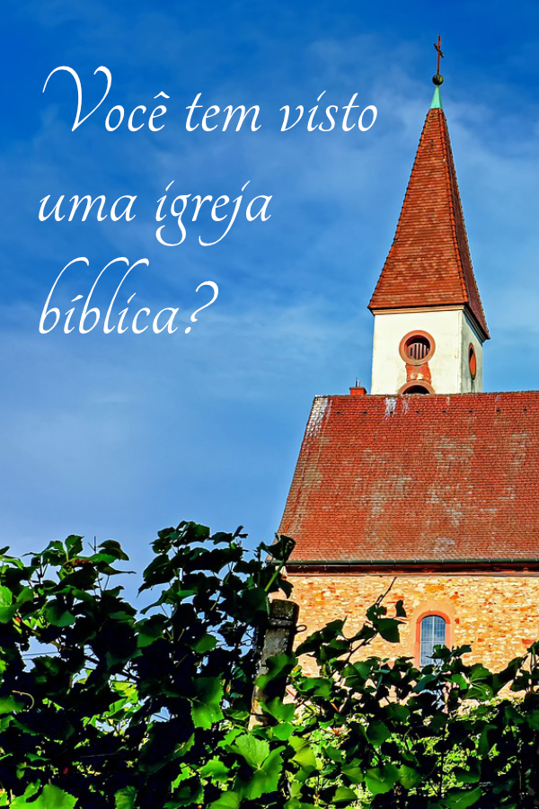Você tem visto uma igreja bíblica? Exibição de imagem