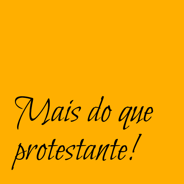 Mais do que protestante! Exibição de imagem
