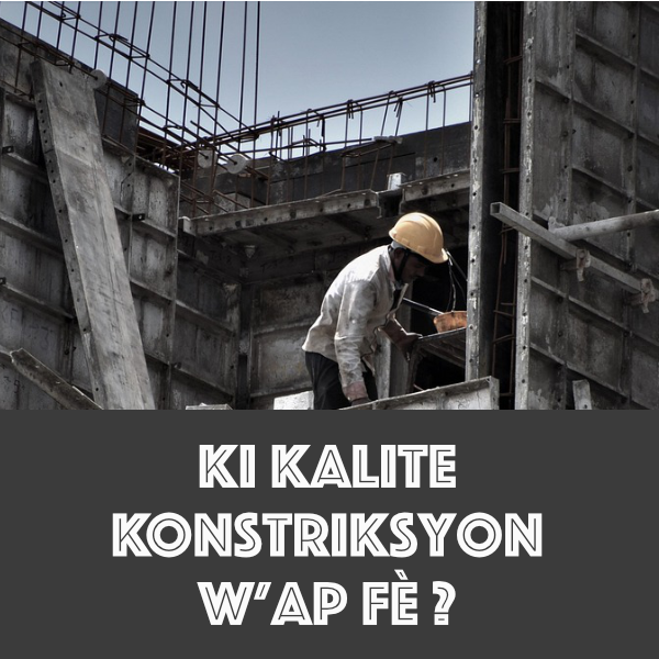 Ki Kalite Konstriksyon  W’ap Fè ? Afiche Imaj