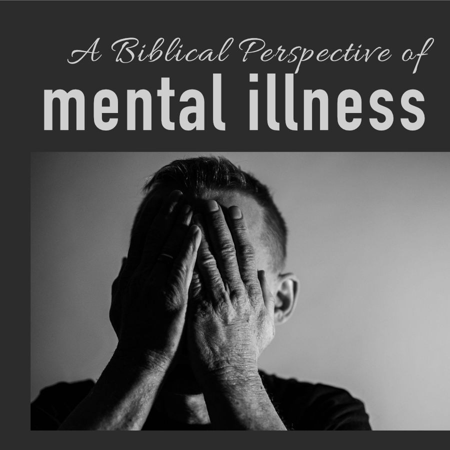 A Biblical Perspective of Mental Illness - Part 1 Display Image
