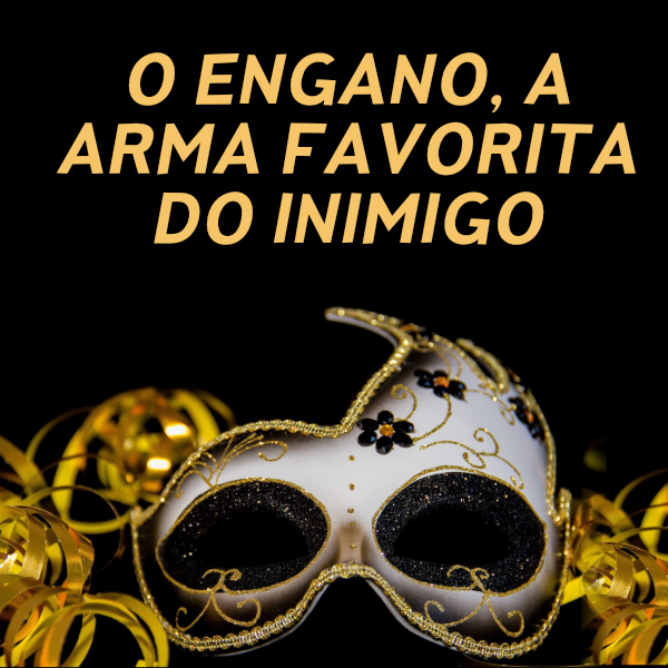 O engano, a arma favorita do inimigo Exibição de imagem