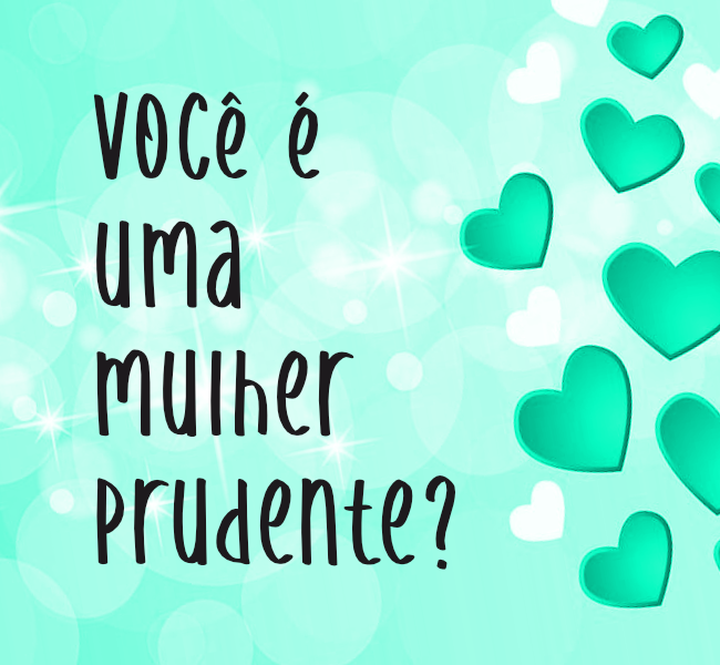 Você é uma mulher prudente? Exibição de imagem