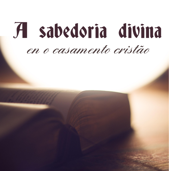 A sabedoria divina en o casamento cristão