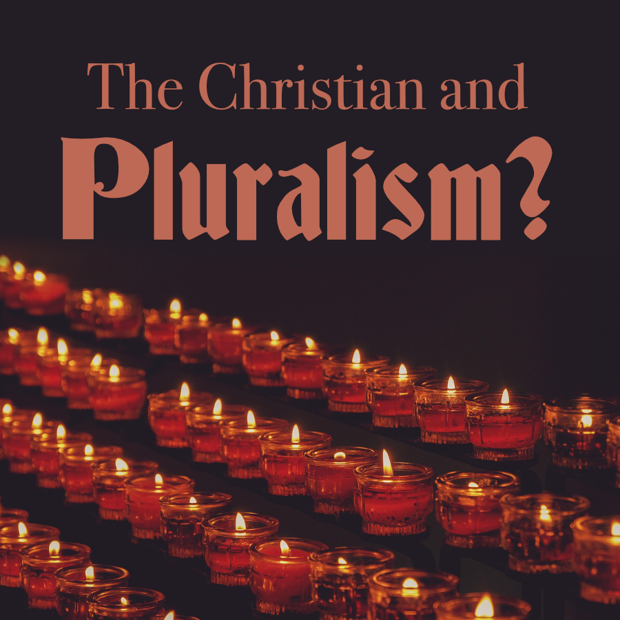 The Christian and Pluralism? Display Image