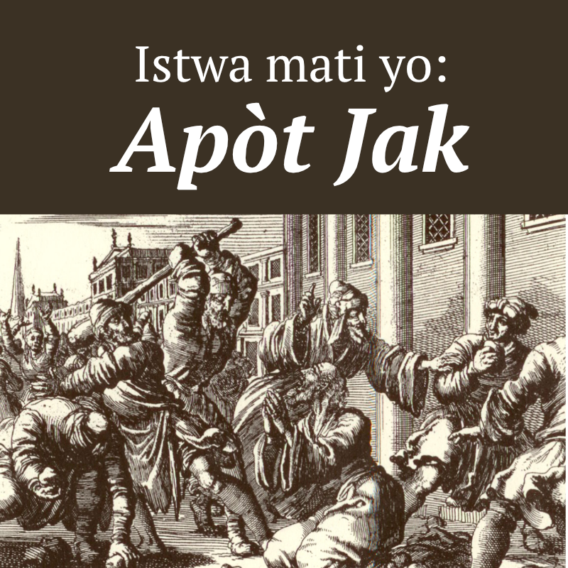 Istwa mati yo: Apòt Jak