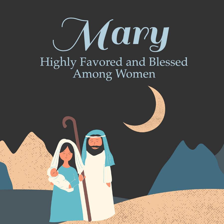 Mary - "Highly Favored and Blessed Among Women" Display Image