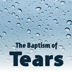 The Baptism of Tears Display Image