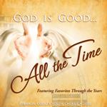 God Is Good, All the Time