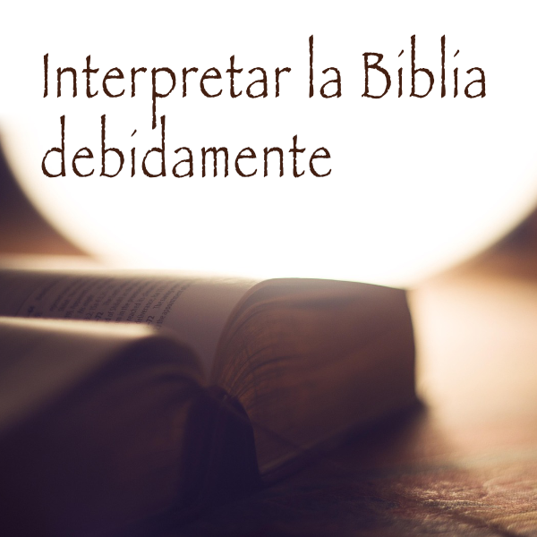 Interpretar la Biblia debidamente Display Image