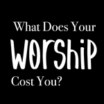 What Does Your Worship Cost You? Display Image