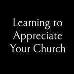 Learning to Appreciate Your Church Display Image