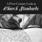 A First Century Look at Church Standards Display Image