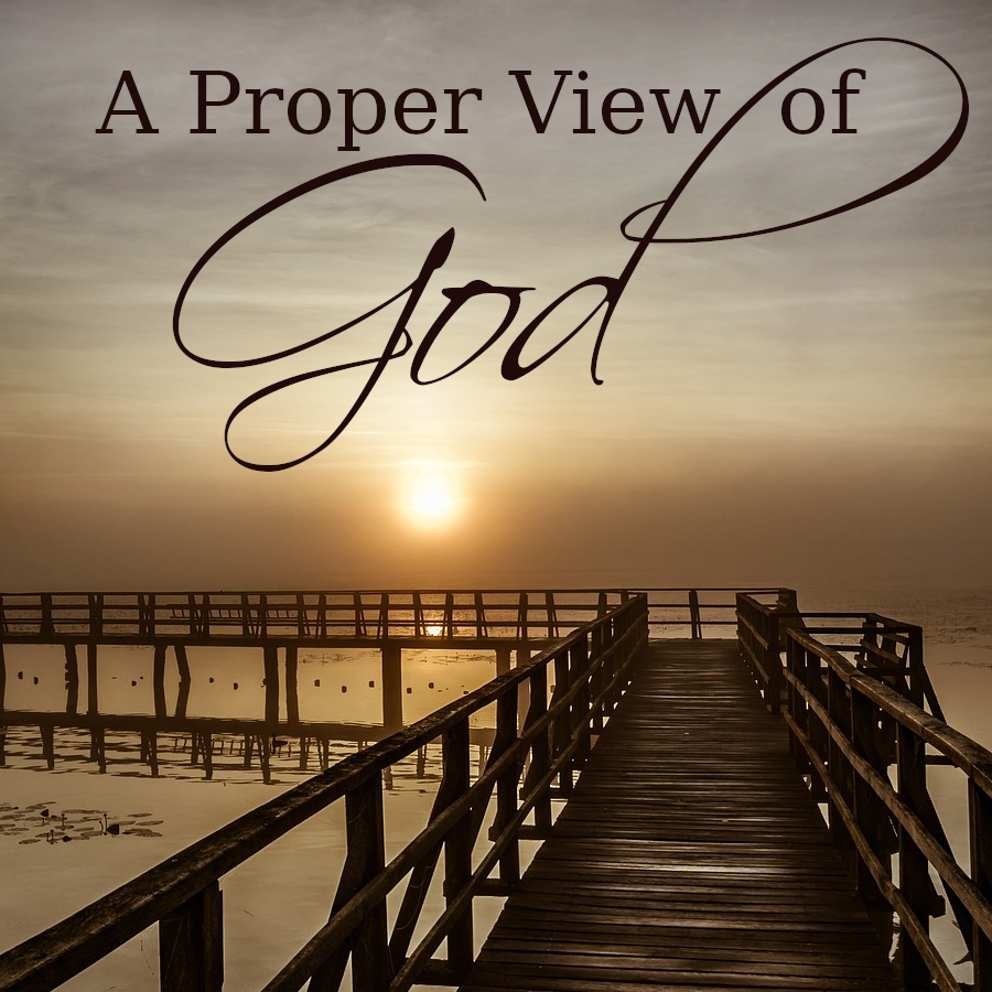 A Proper View of God Display Image