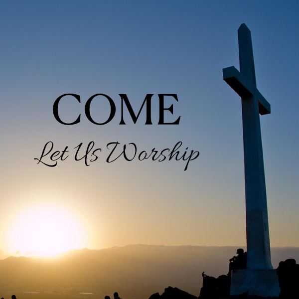 Come, Let Us Worship Display Image